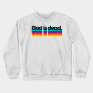 GOD IS DEAD Crewneck Sweatshirt